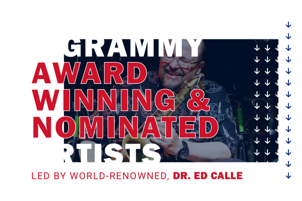 5 Grammy award winning & nominated artists led by World-renowned, Dr. Ed Calle